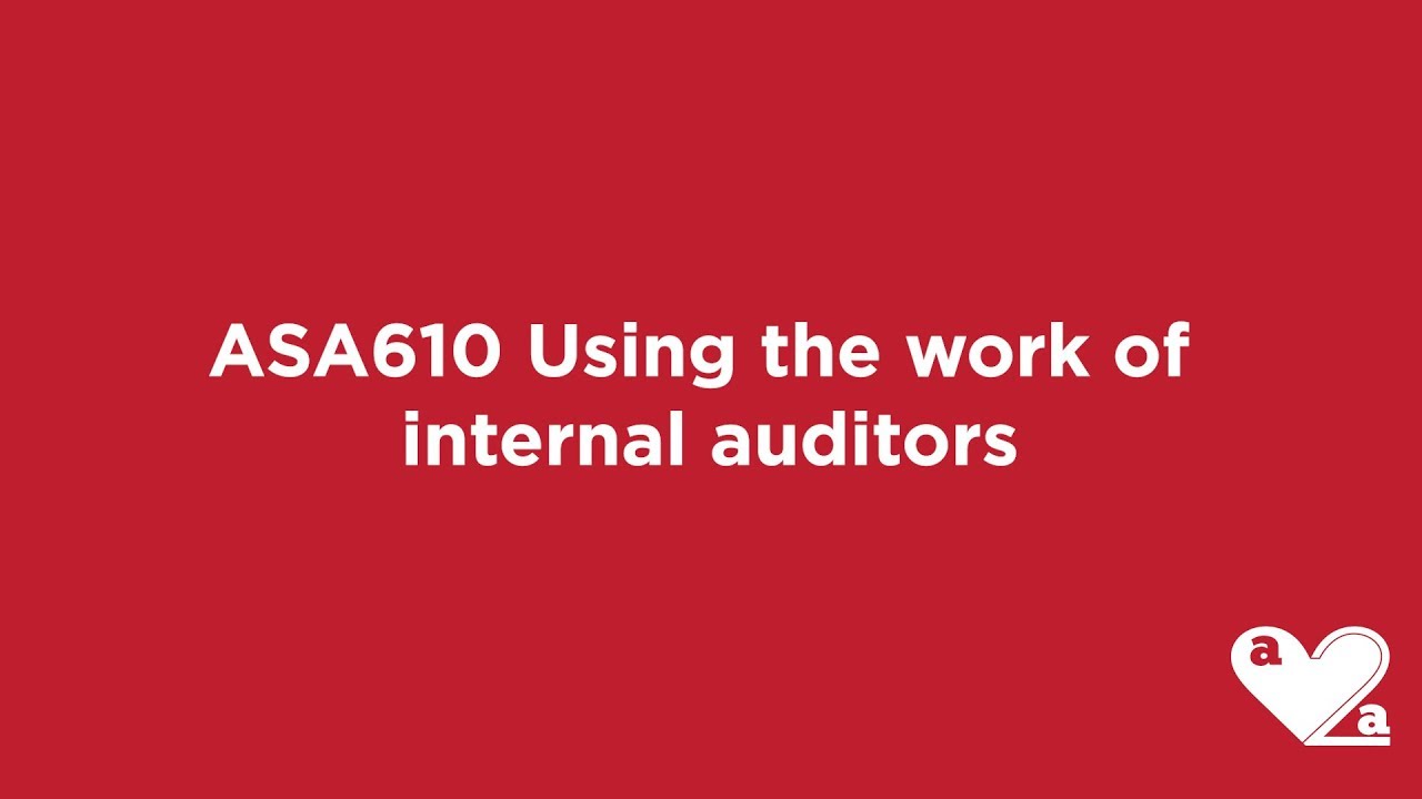 ASA610 When can auditors use the work of internal auditors?