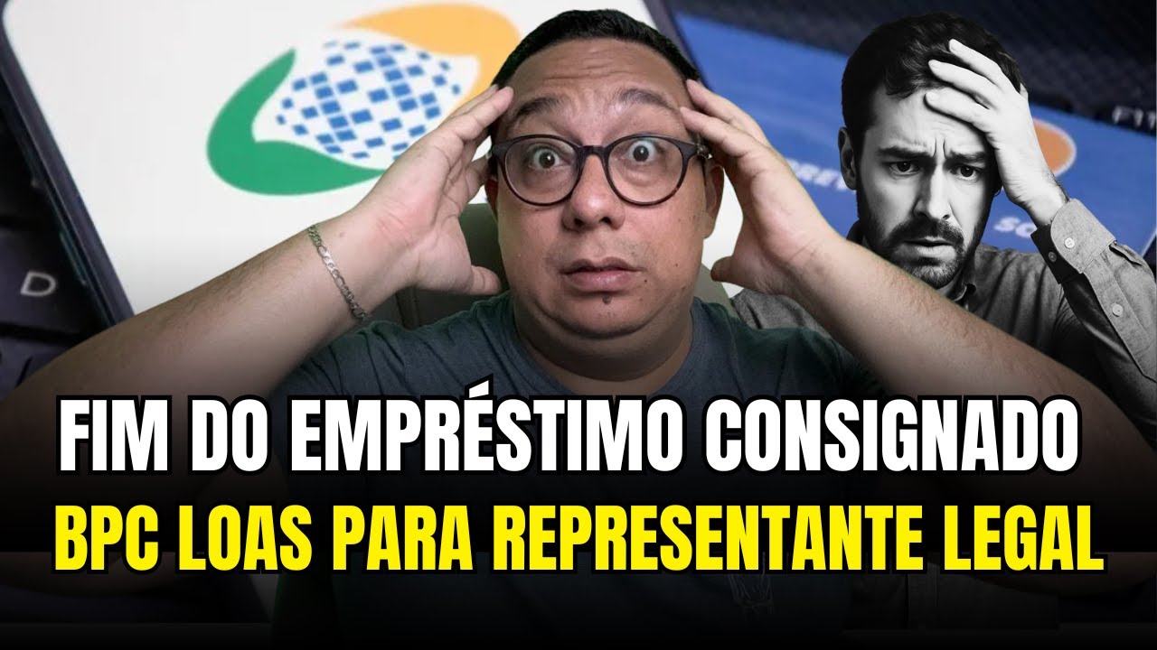 Fim do empr&eacute;stimo consignado BPC LOAS representante legal?