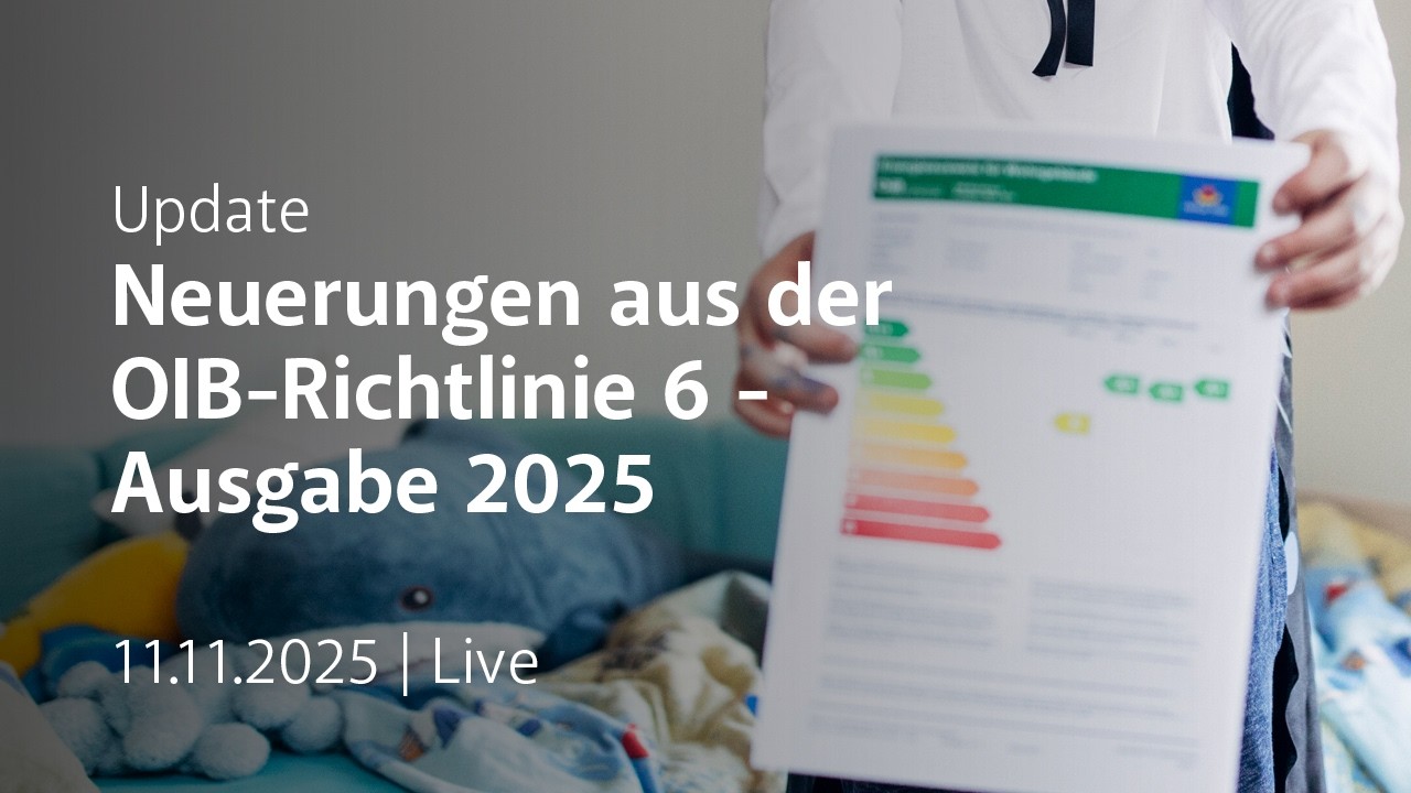 Neuerungen aus der OIB-Richtlinie 6 - Ausgabe 2025 – November 2025