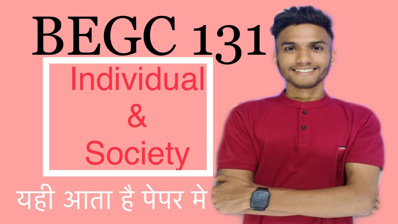 BEGC 131 | INDIVIDUAL AND SOCIETY | IMPORTANT QUESTIONS | IGNOU