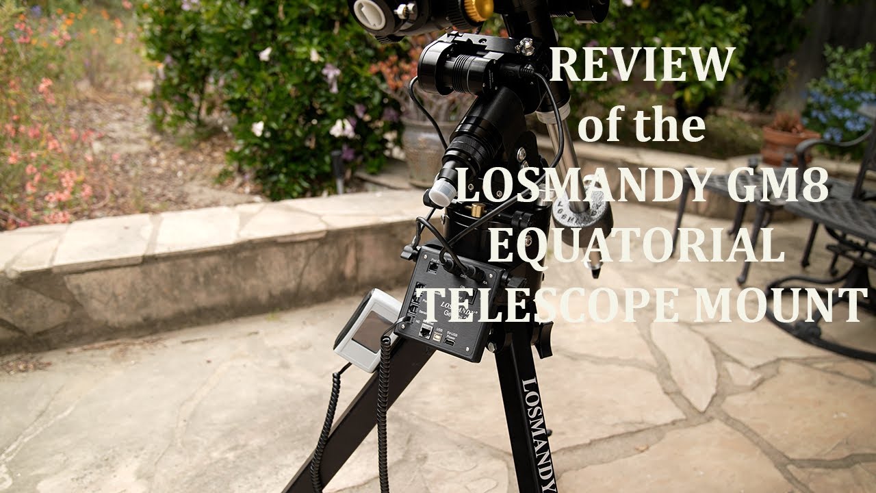 REVIEW OF THE LOSMANDY GM8 EQUATORIAL MOUNT