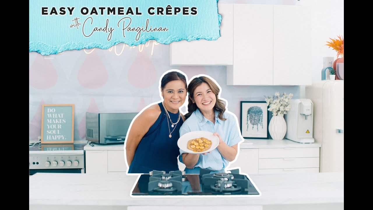 Easy Oatmeal Crepes with Candy Pangilinan | CamCookWithMe | Camille Prats Yambao