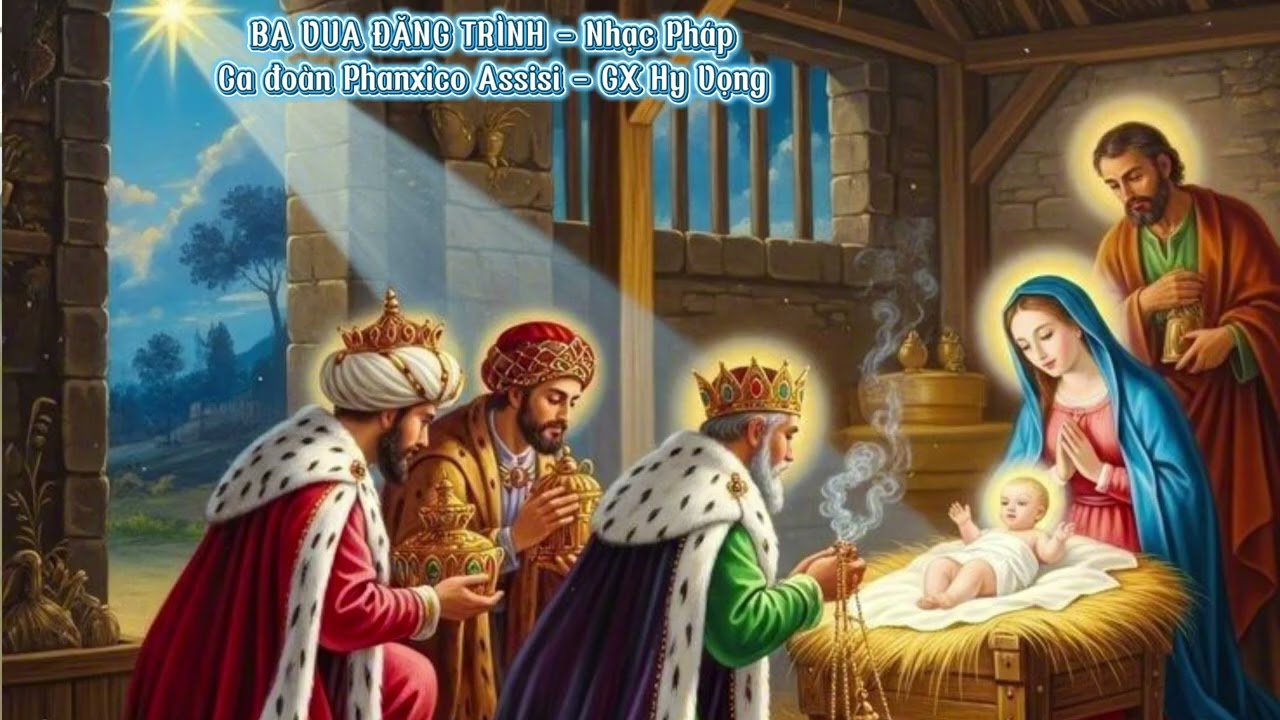 BA VUA ĐĂNG TRÌNH - Nhạc Pháp - Ca đoàn Phanxico Assisi - GX Hy Vọng