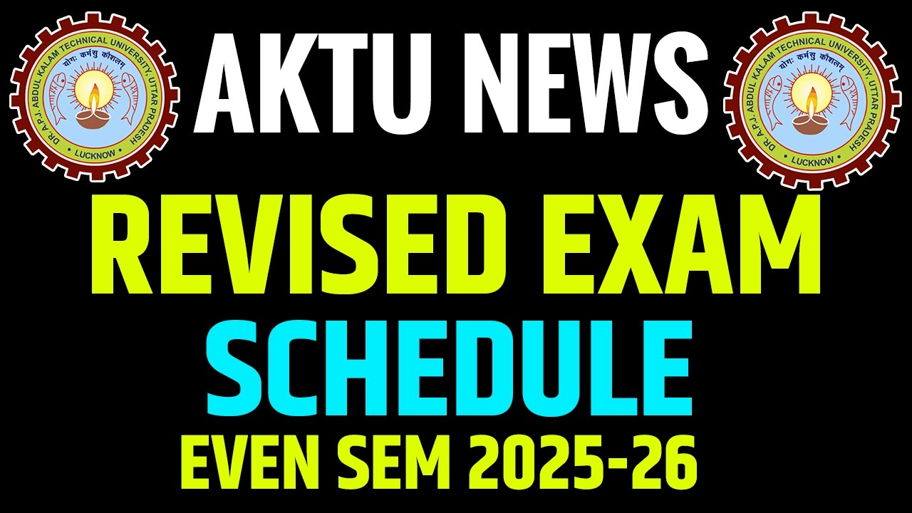 AKTU NEWS | Revised Exam Schedule | EVEN Sem 2025-26 | B.Tech | MBA  AKTU Today News @apniekaksha