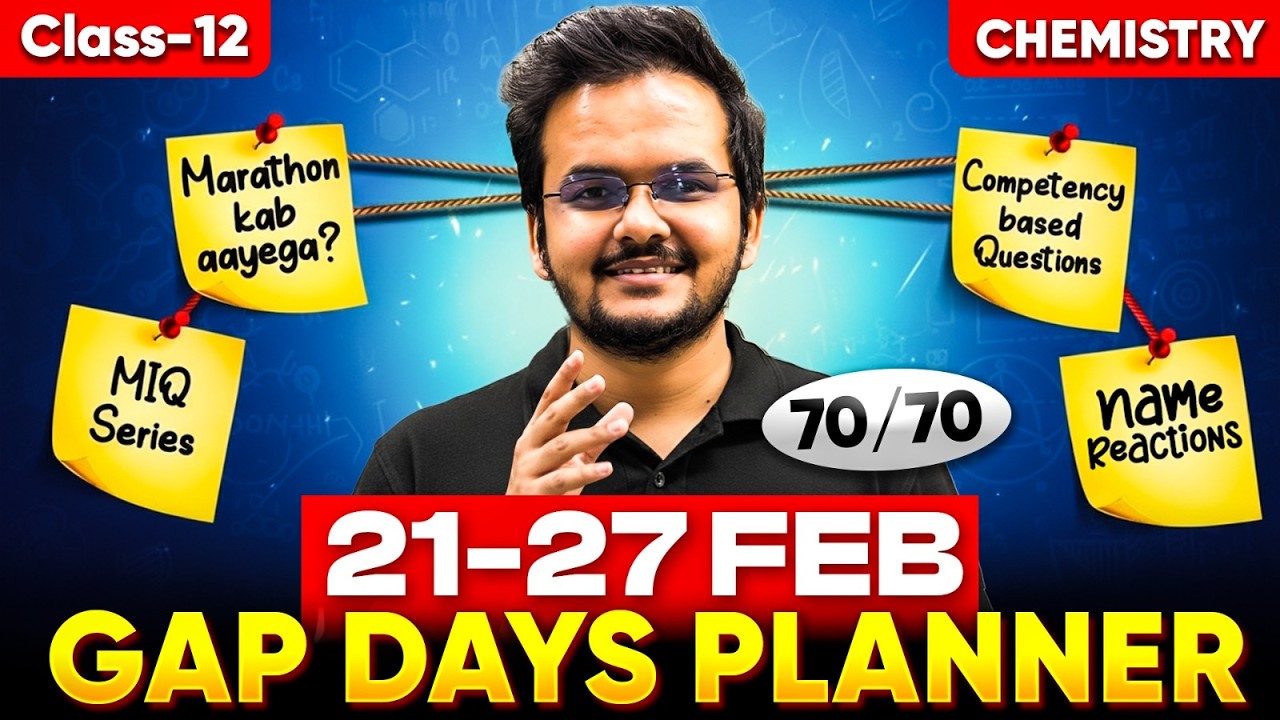 Class 12 Chemistry Boards Exam | 70/70 GAP Days Planner | Shikhar Sir