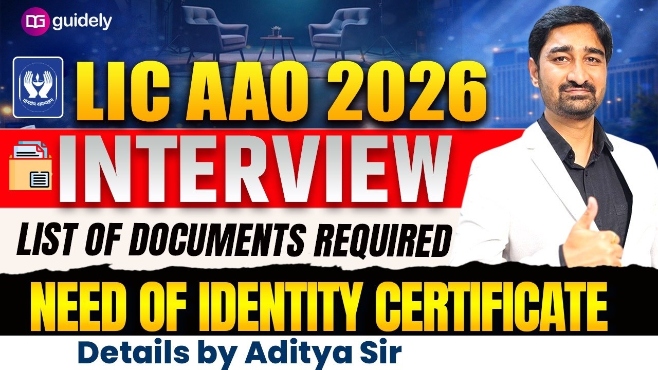 LIC AAO Interview 2026 | Documents Required & Identity Certificate | Complete Details | Aditya Sir