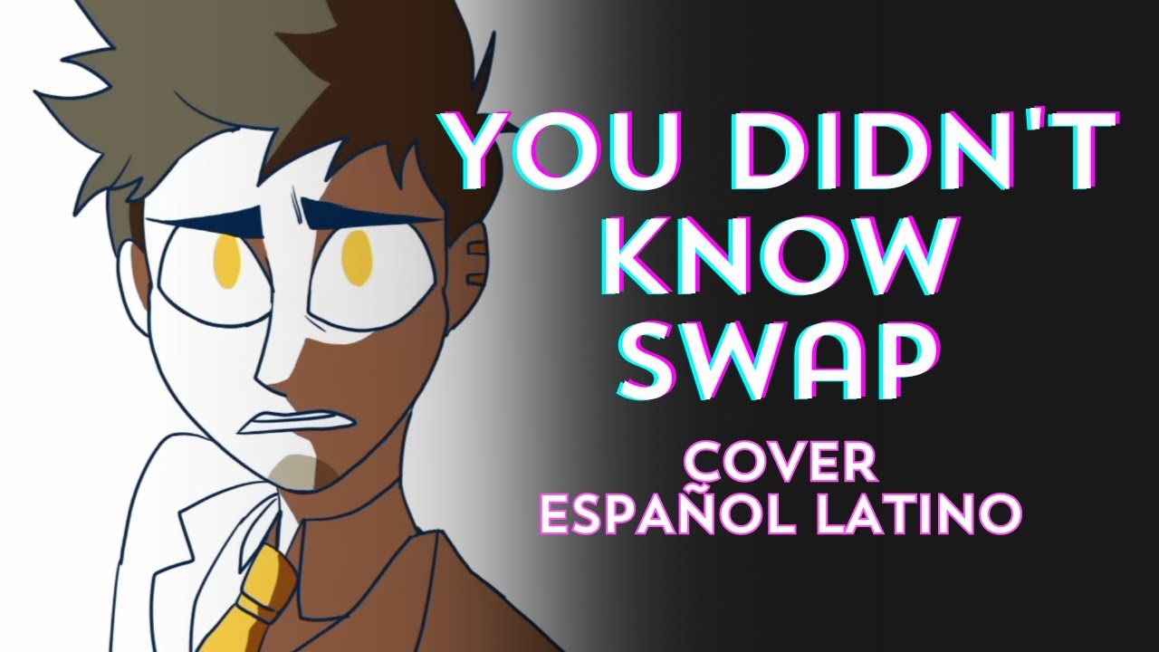 You didn't Know Swap_Cover_Animatic_[Nel Yan Ackerman Ft Amigos]