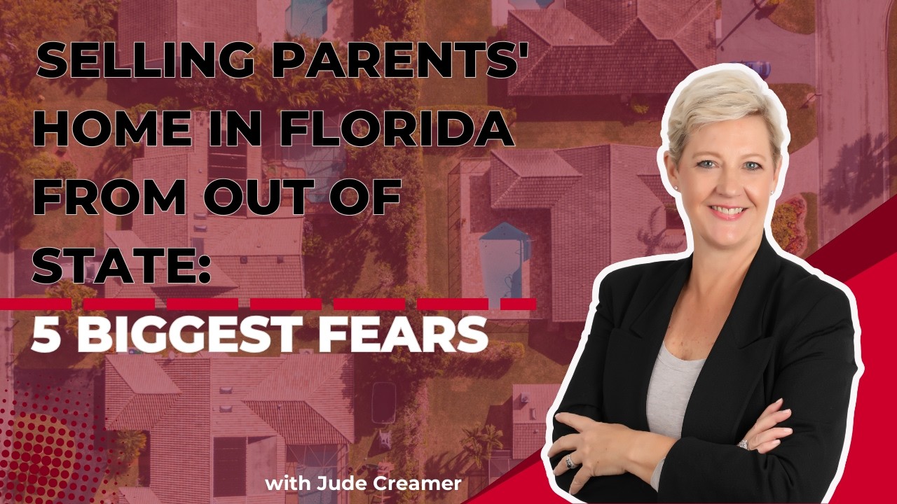 Selling Parents Home in Florida From Out of State: 5 Biggest Fears