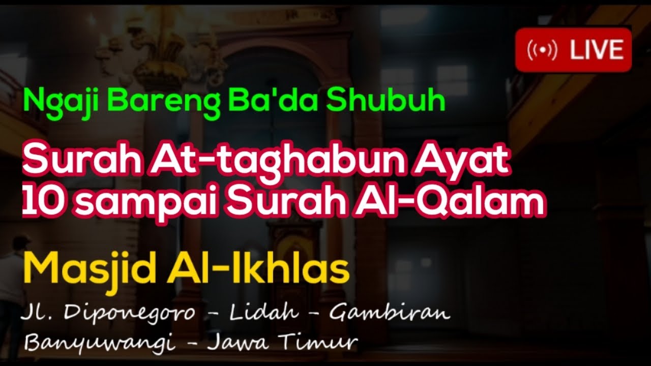 Ngaji Bareng Ba'da Shubuh | Surah Al-taghabun Ayat 10 | Masjid Al-Ikhlas | Lidah - Gambiran - BWI
