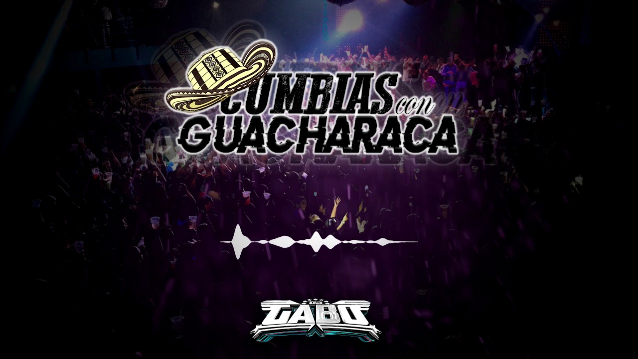 CUMBIAS CON GUACHARACA x DJ GABO DE MORENO x CUMBIAS REMIX 2020