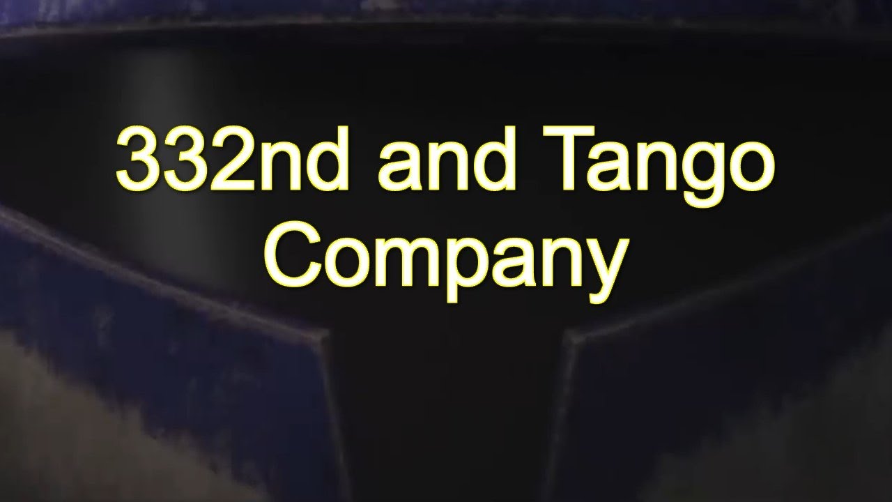 Tango and 332nd Company