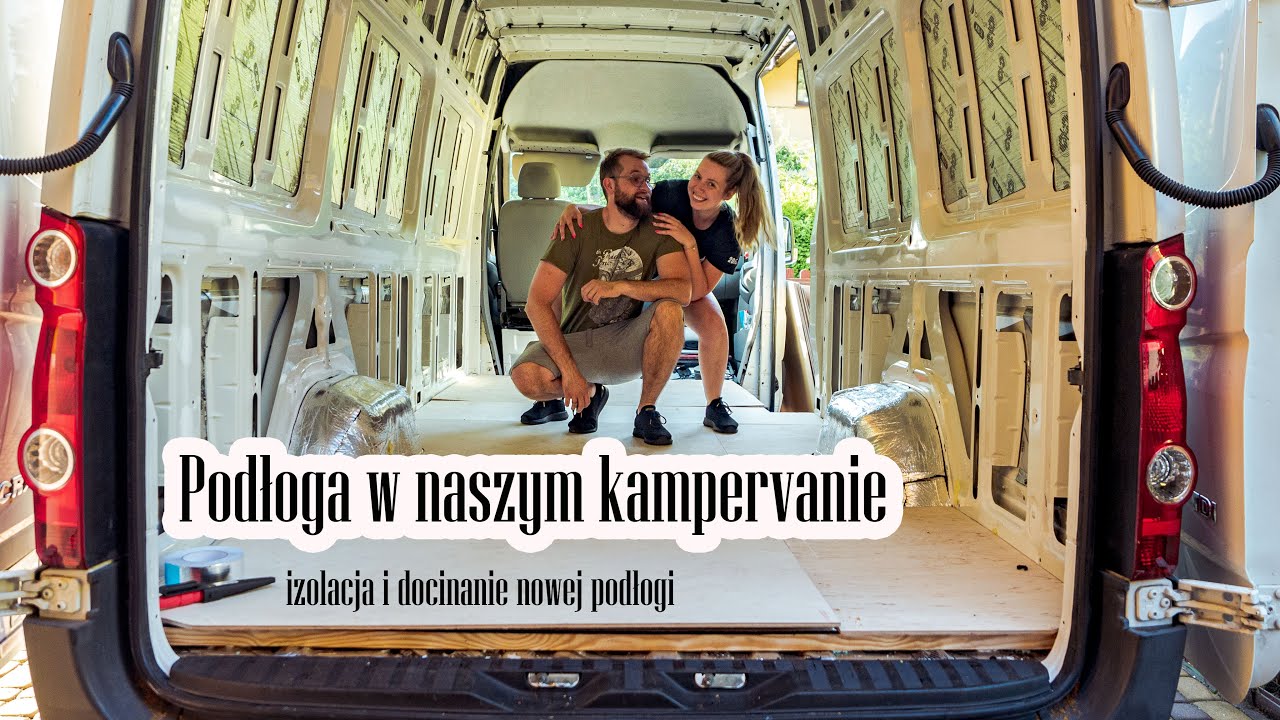 Podłoga w kamperze I  Izolacja podłogi w Crafterze