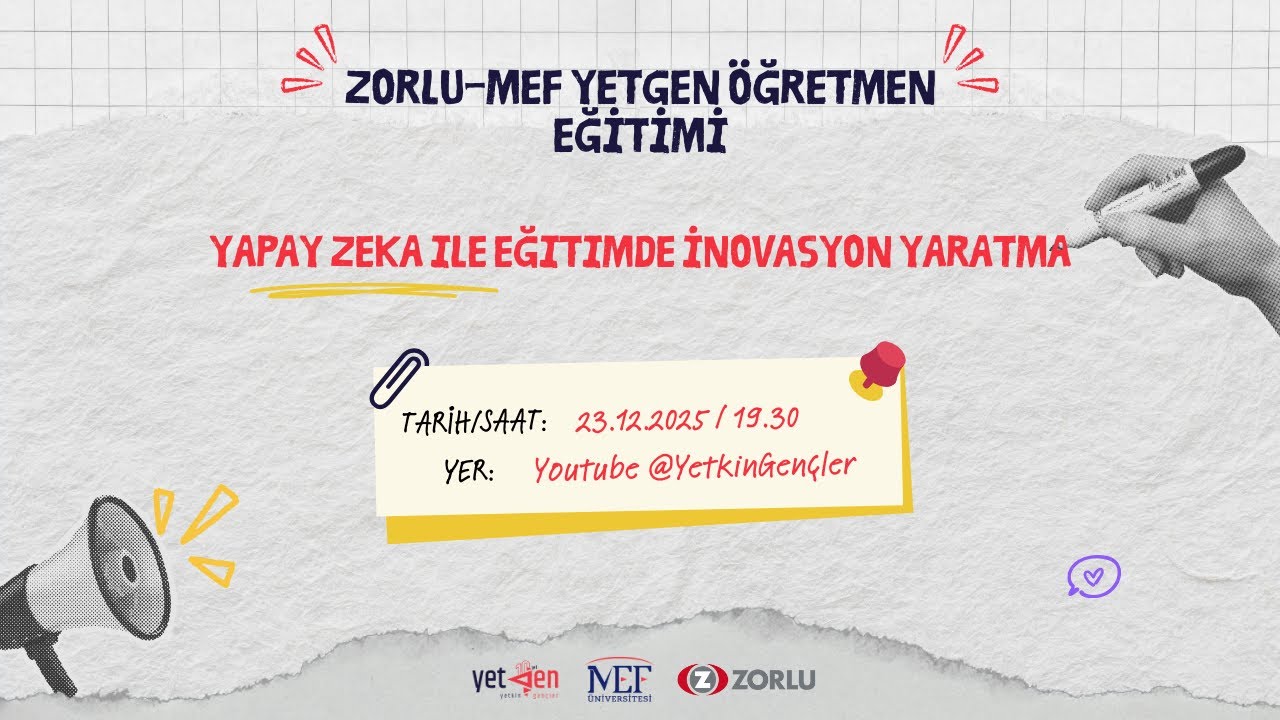 Zorlu-MEF YetGen Öğretmen Eğitimi Programı - 4. Hafta |  Yapay Zeka ile Eğitimde İnovasyon Yaratma