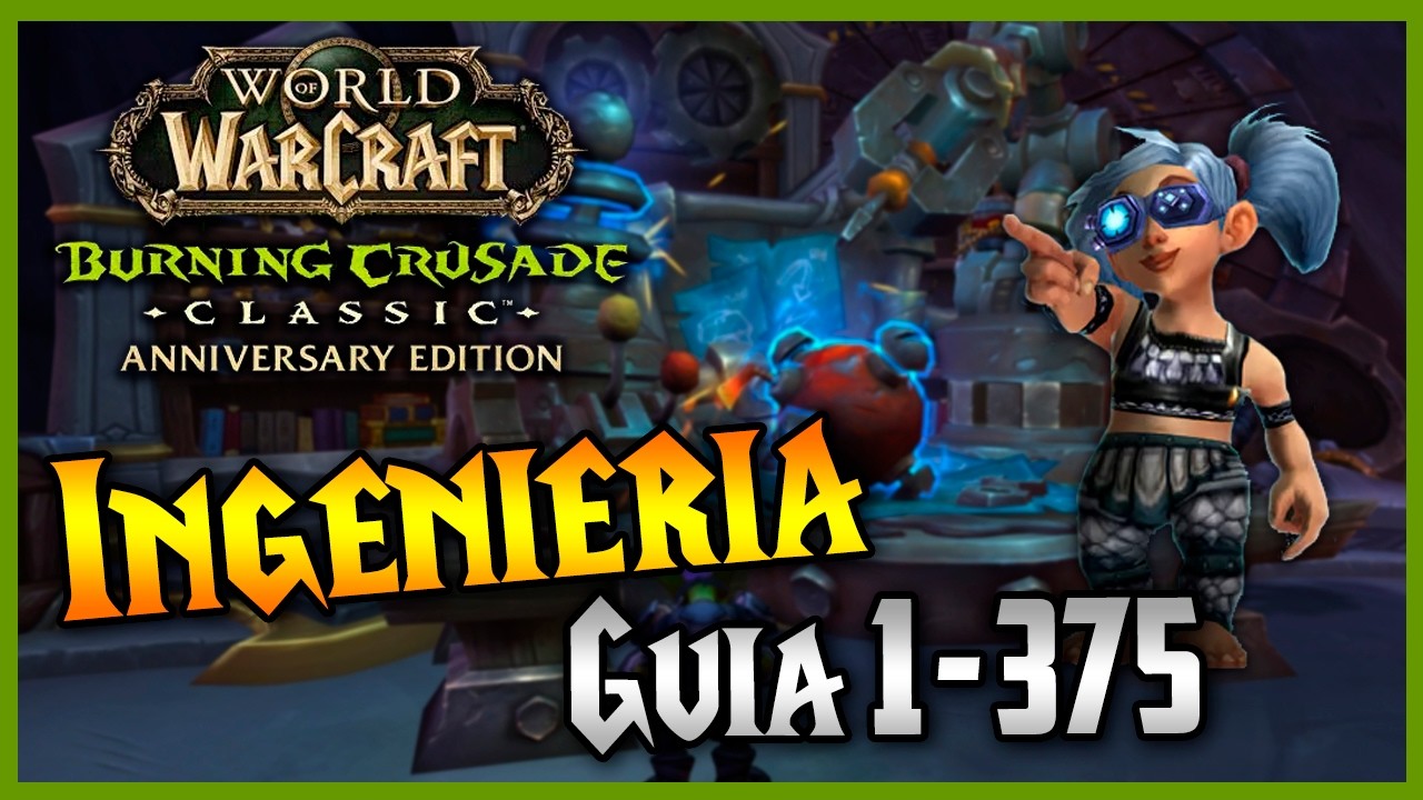 GUÍA subir INGENIERIA 🔧 (1 - 375) || Profesiones || WoW TBC
