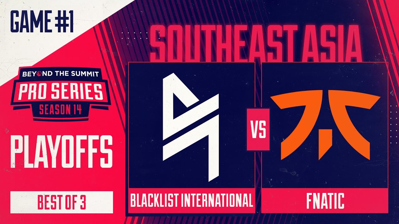 Blacklist vs Fnatic Game 1 - BTS Pro Series 14 SEA: Playoffs w/ Kips & hairy_freak