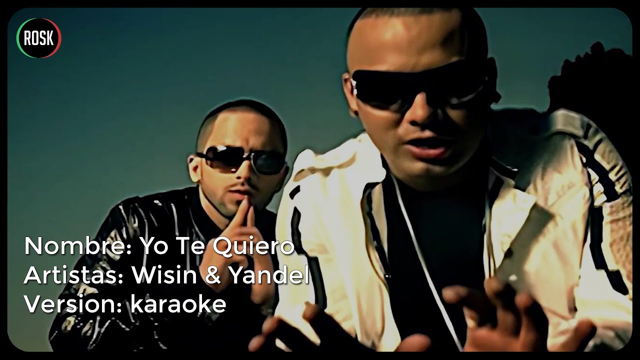 Yo Te Quiero - Wisin y Yandel KARAOKE