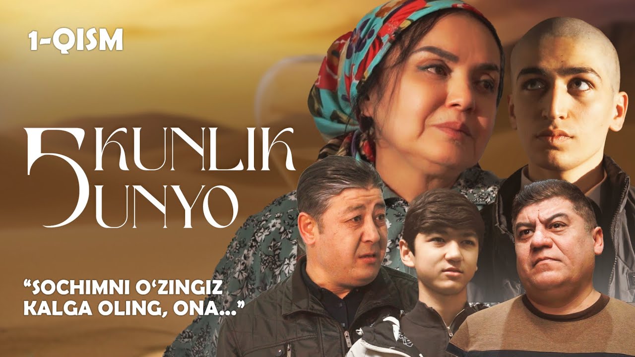 Sochimni o'zingiz kalga oling, ona... Besh kunlik dunyo (1-qism)