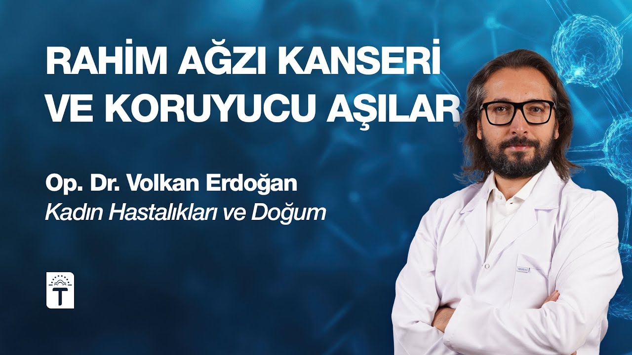 Rahim Ağzı Kanseri ve Aşılar | Türkiye Hastanesi