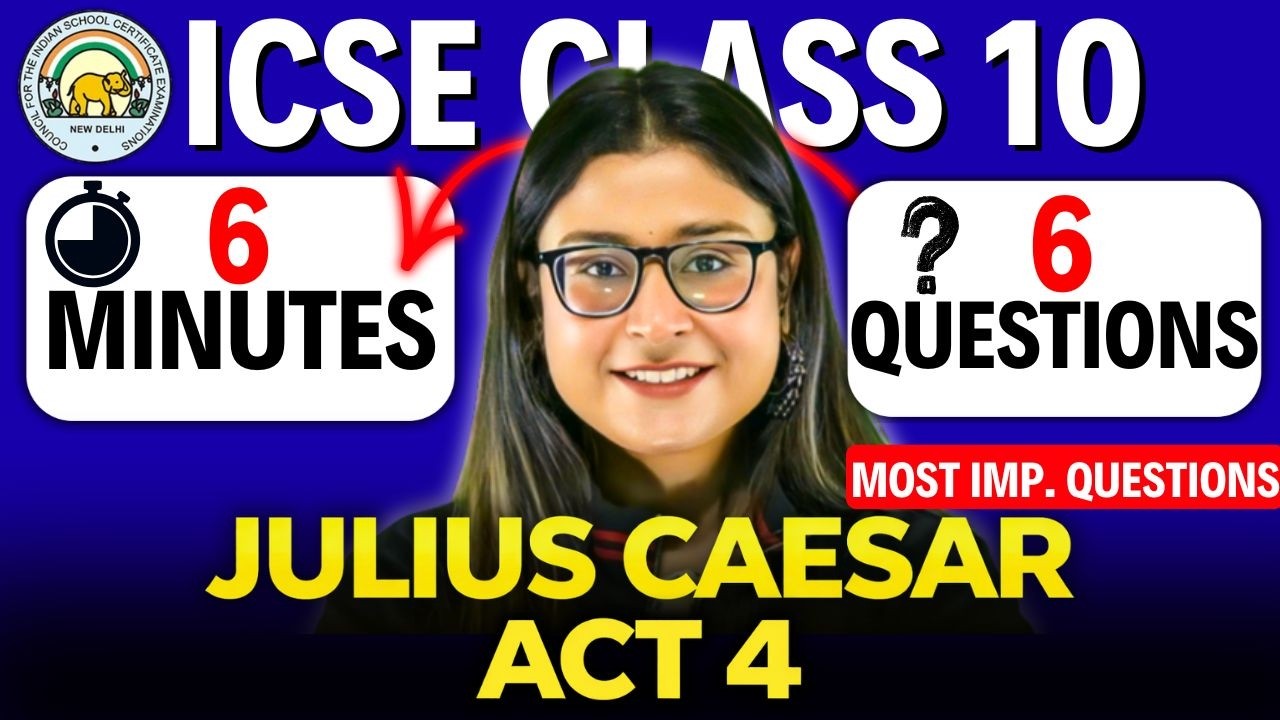 Julius Caesar ACT 4 | 6 Most Important Questions in 6 minutes | ICSE CLASS 10 ENGLISH | ICSE 2026