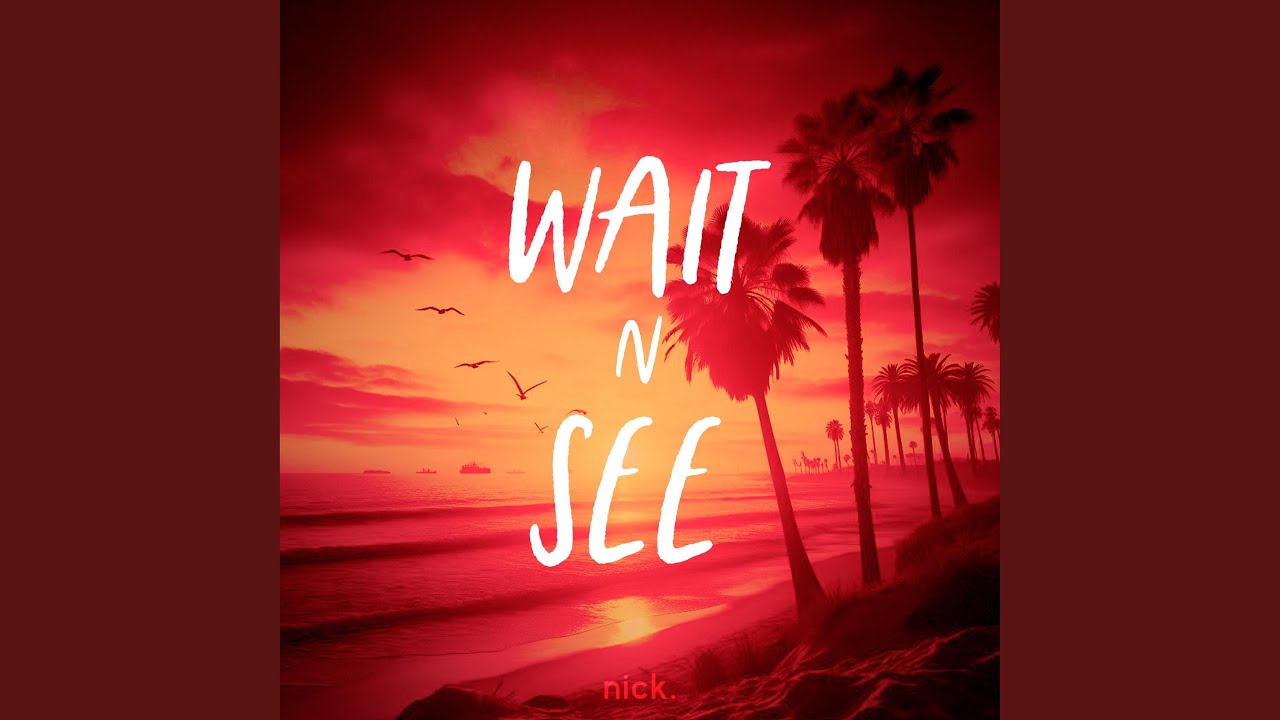 Wait N See