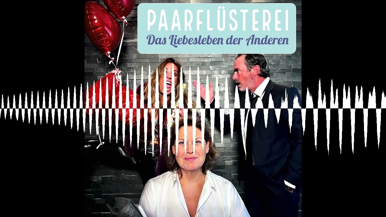 46 Mein Freund will keinen Sex... - Die Paarflüsterei - das Liebesleben der Anderen