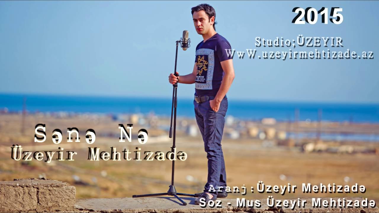 Uzeyir Mehdizade   Sene Ne  Yep Yeni 2015   Original Audio
