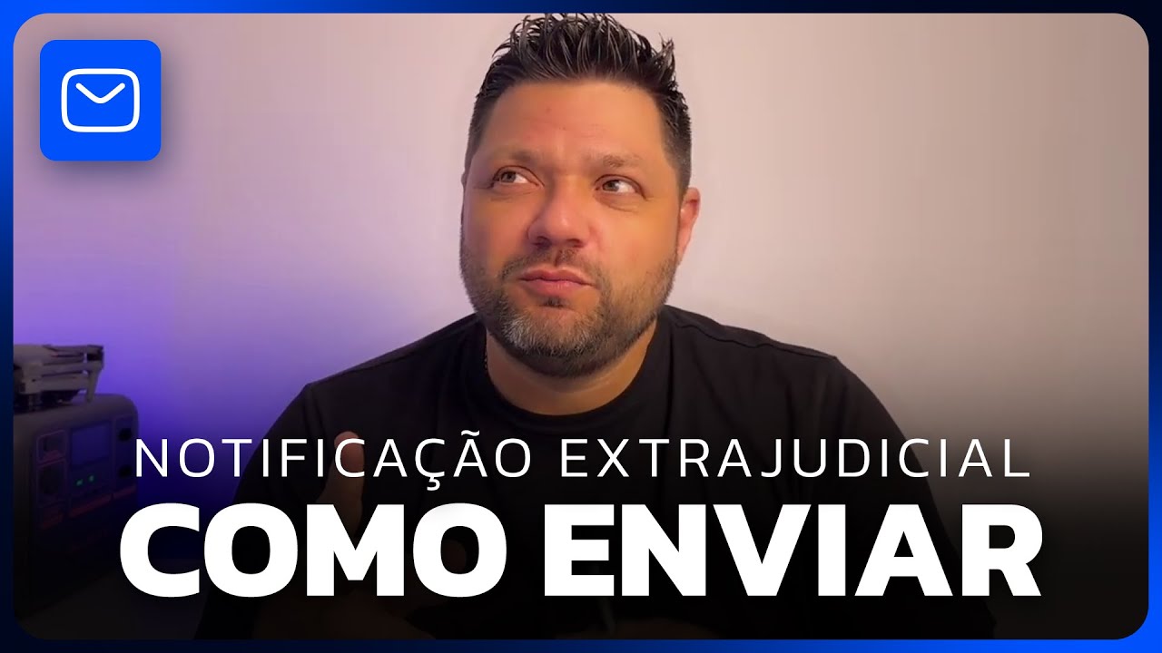 📩 Como Enviar uma Notificação Extrajudicial? Preciso de Advogado?