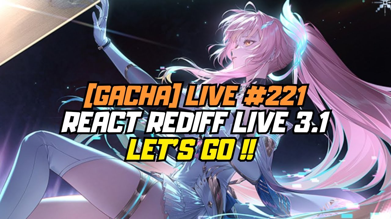 [GACHA] Live #221, React rediff WuWa livestream 3.1 Aemeath Luuk