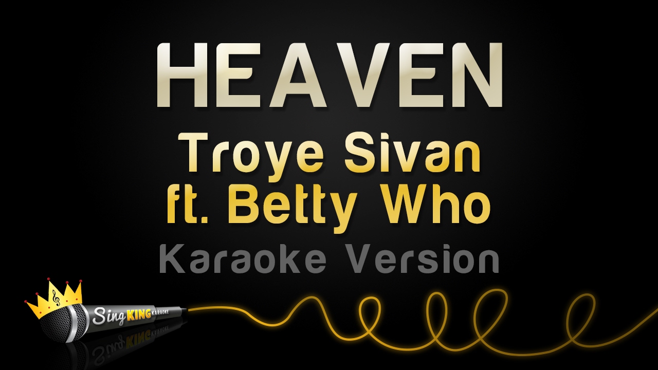 Troye Sivan ft. Betty Who - HEAVEN (Karaoke Version)