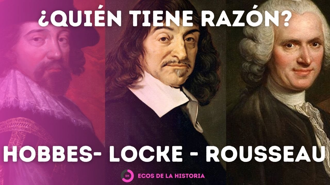 ¿QUIÉN TENÍA RAZÓN? HOBBES, LOCKE, ROUSSEAU EN 5 MINUTOS