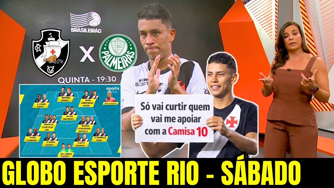 GLOBO ESPORTE RIO | SÁBADO | RENATO GAÚCHO DEFINE O CAMISA 10 NO VASCO | REFORÇOS DO VASCO | VASCO+