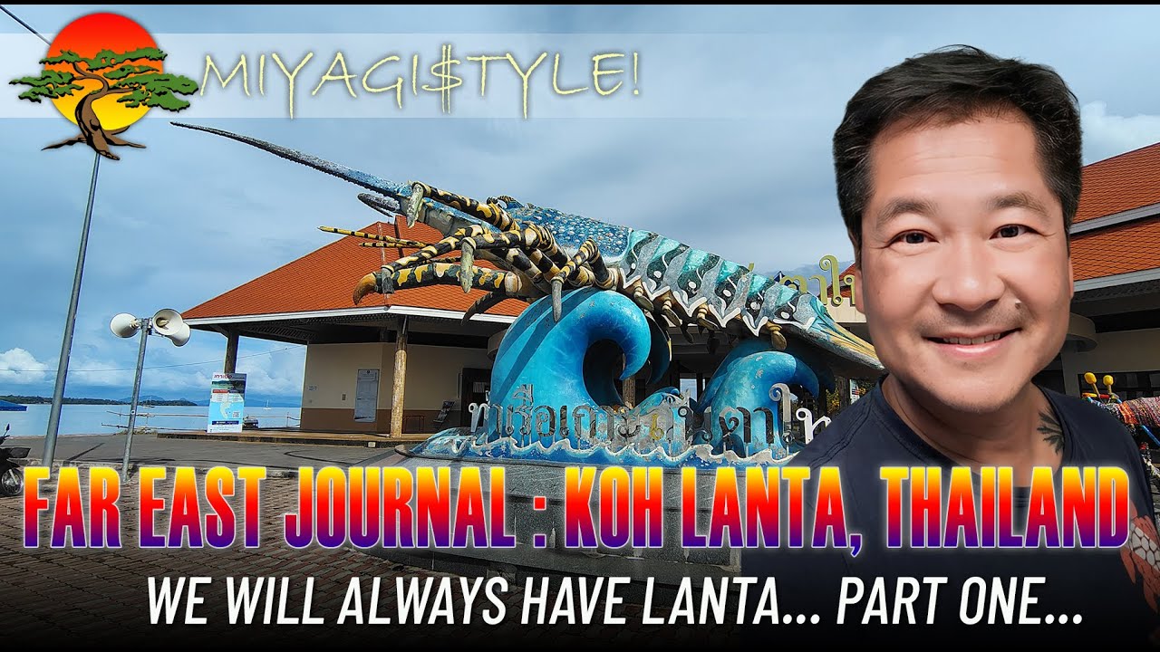 Far East Journal - We Will Always Have Koh Lanta! Part One...