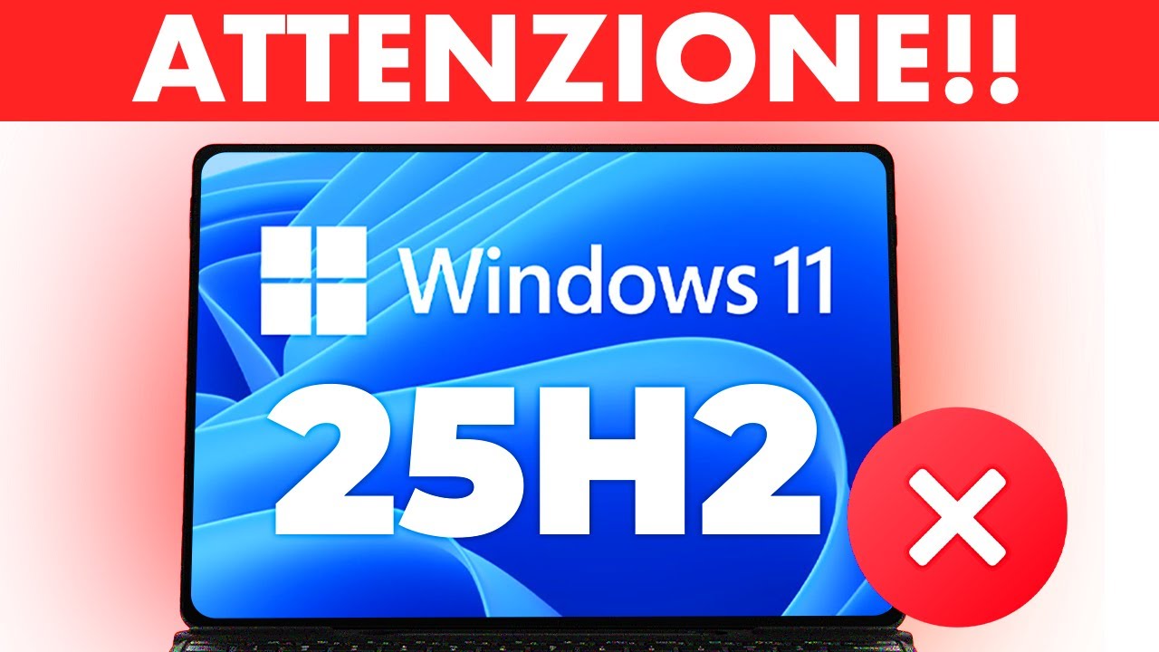 SE HAI INSTALLATO WINDOWS 11 25H2 GUARDA QUESTO VIDEO