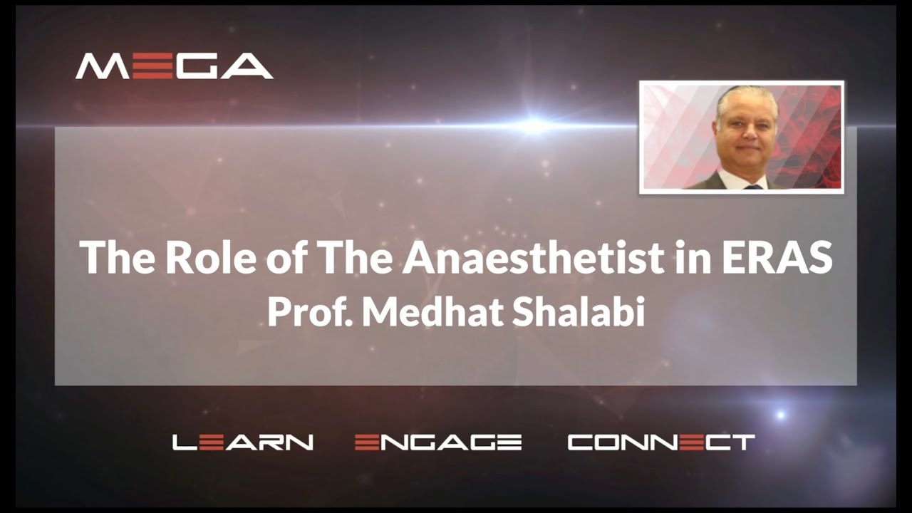The Role of The Anaesthetist in ERAS  Prof  Medhat shalabi