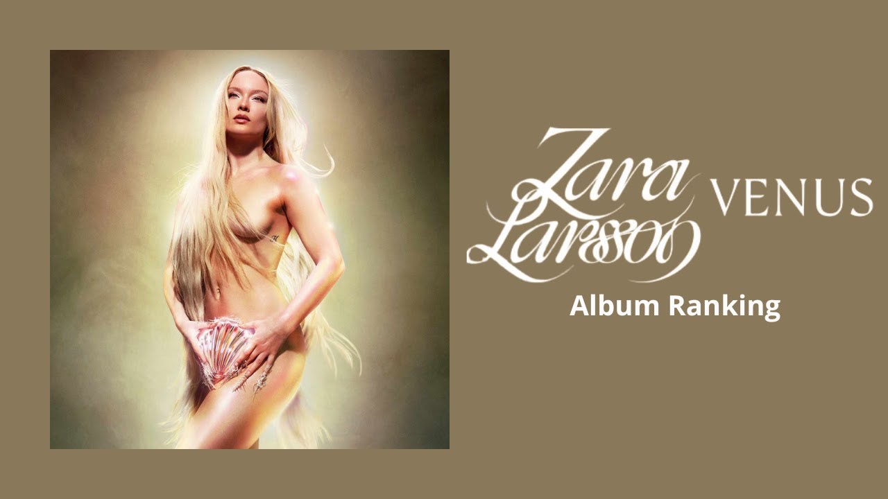 Zara Larsson - Venus (Album Ranking)
