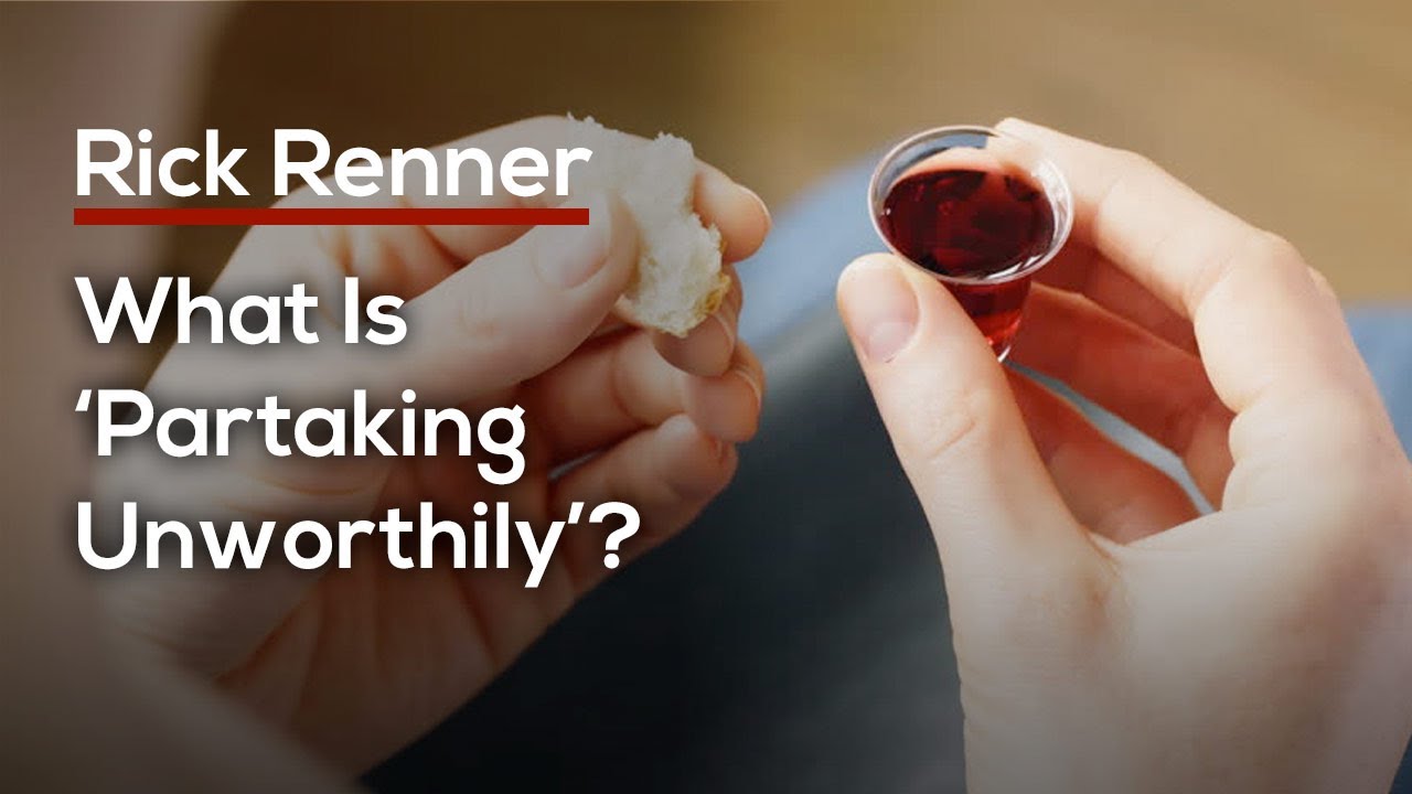 What Is ‘Partaking Unworthily'?
