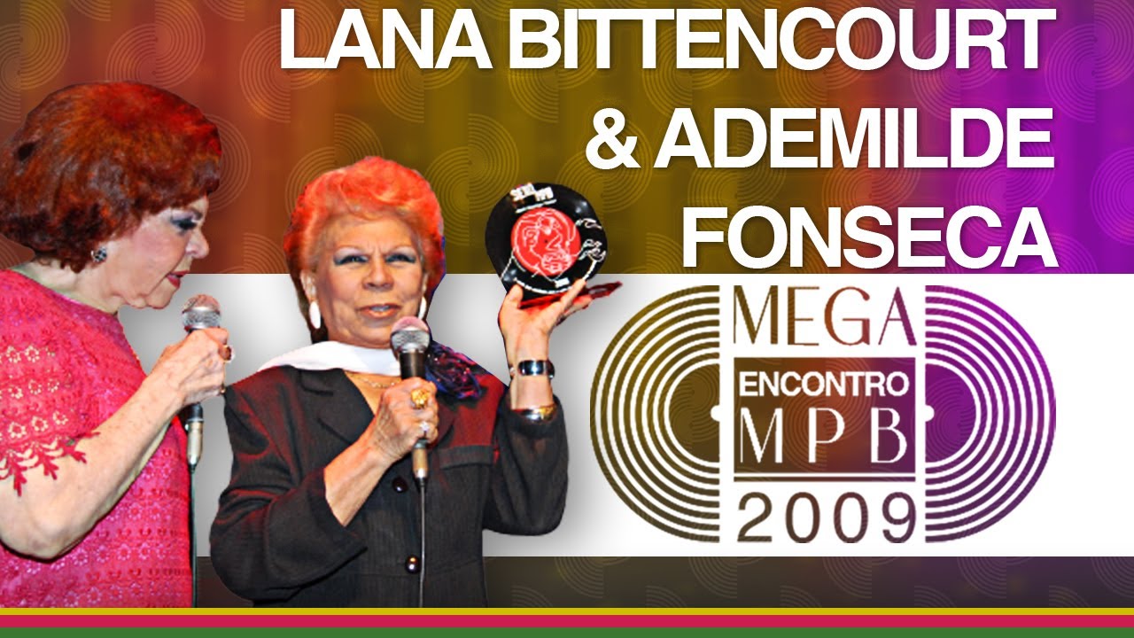 ADEMILDE FONSECA E LANA BITTENCOURT: ENCONTRO HISTÓRICO DAS DIVAS DO RÁDIO - MEGA ENCONTRO MPB 2009
