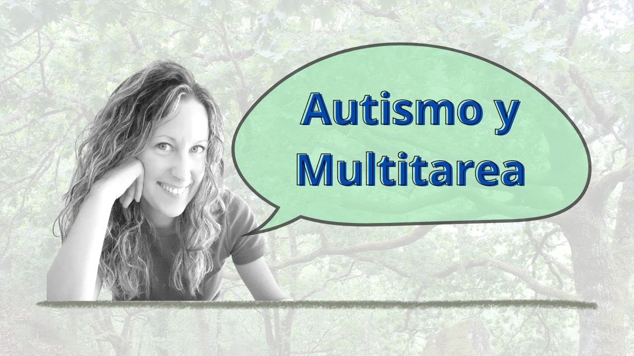 Autismo y Multitarea