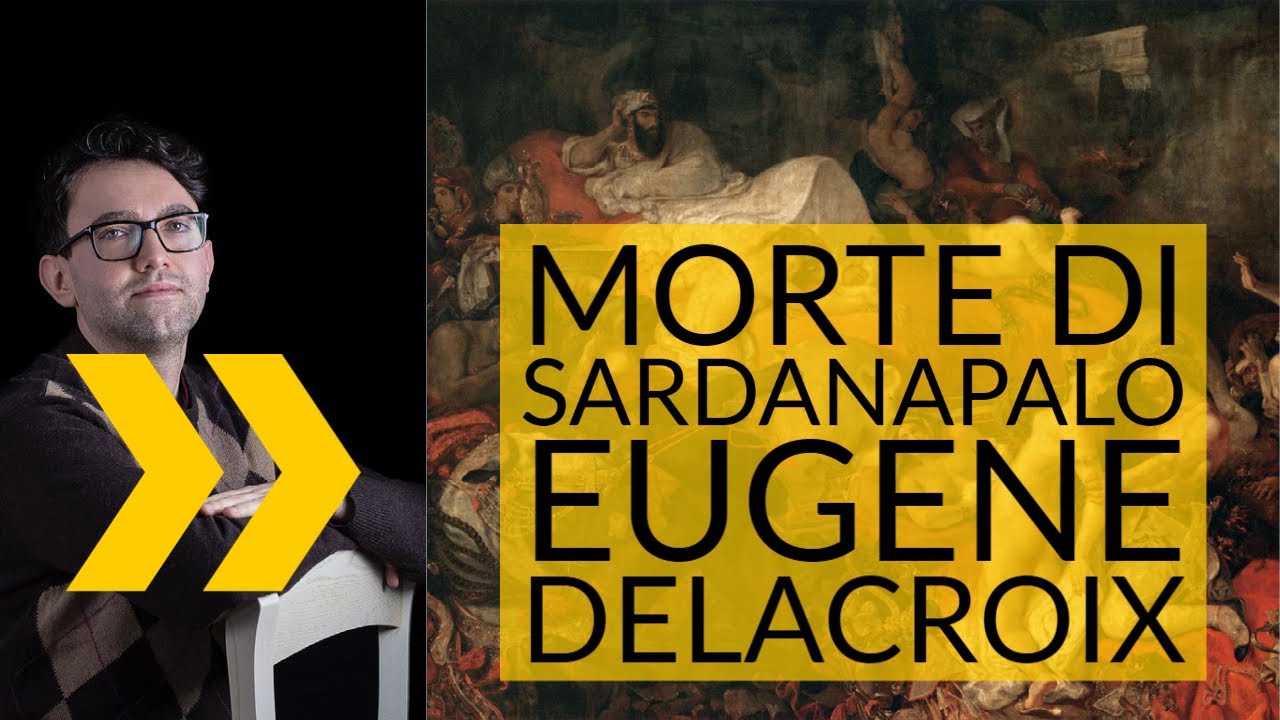 Eugene Delacroix - Morte di Sardanapalo | storia dell'arte in pillole