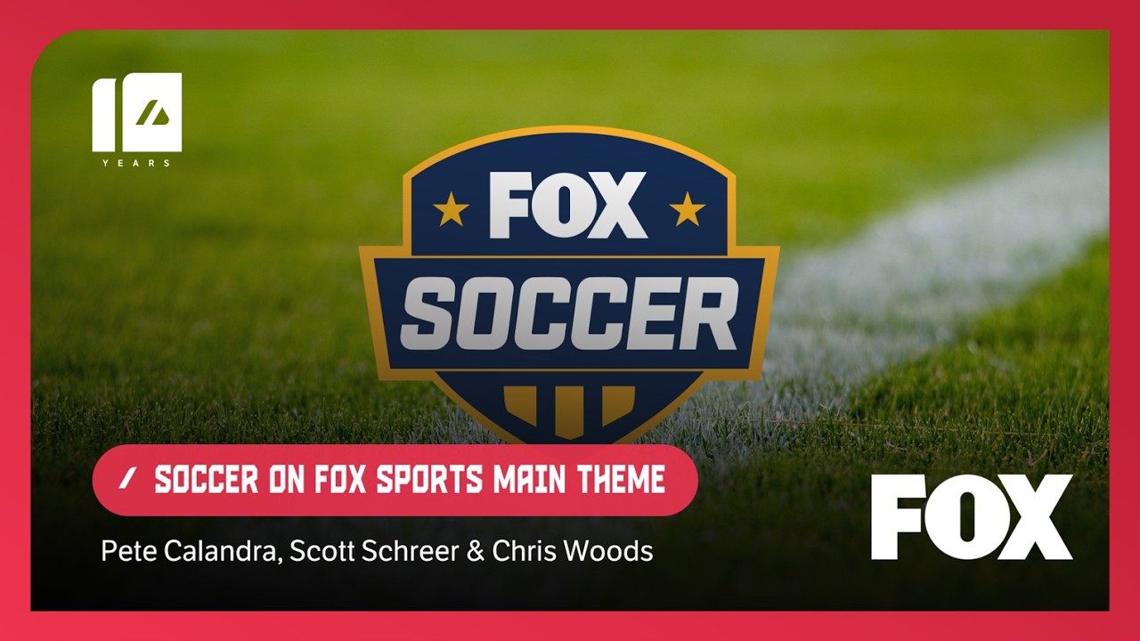Soccer on Fox Sports - Pete Calandra, Scott Schreer & Chris Woods - Main Theme