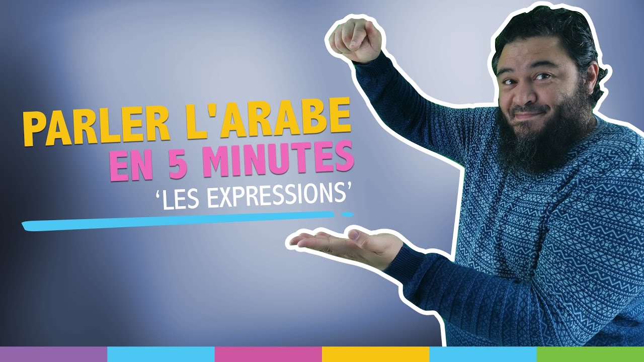 Apprendre les bases de l'arabe en 5 minutes : Les expressions & mots courants