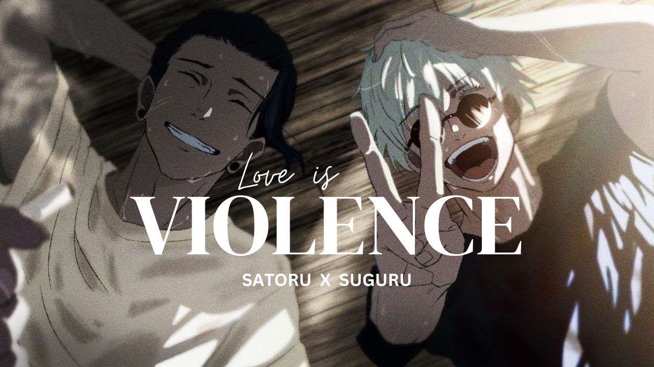 Love is Violence 「AMV」Satoru Gojo x Suguru Geto // Jujutsu Kaisen