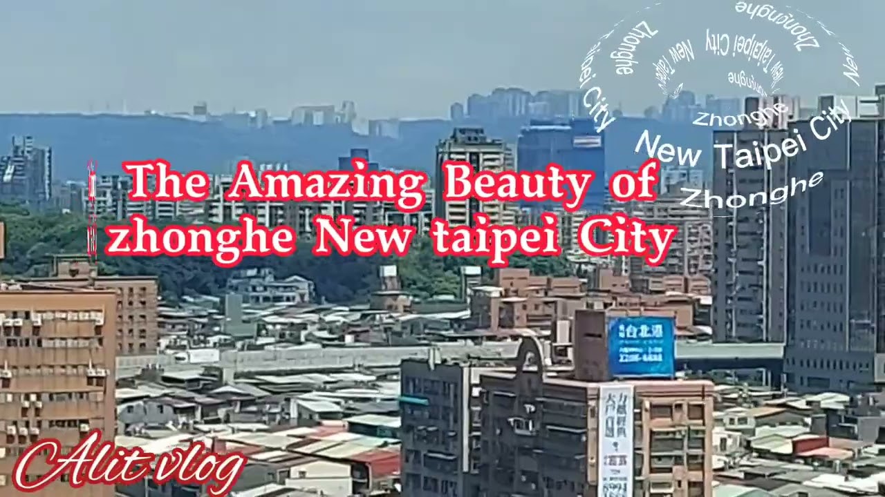 The Amazing Beauty of Zhonghe New Taipei City #zhonghenewtaipeicity #ofwtaiwan