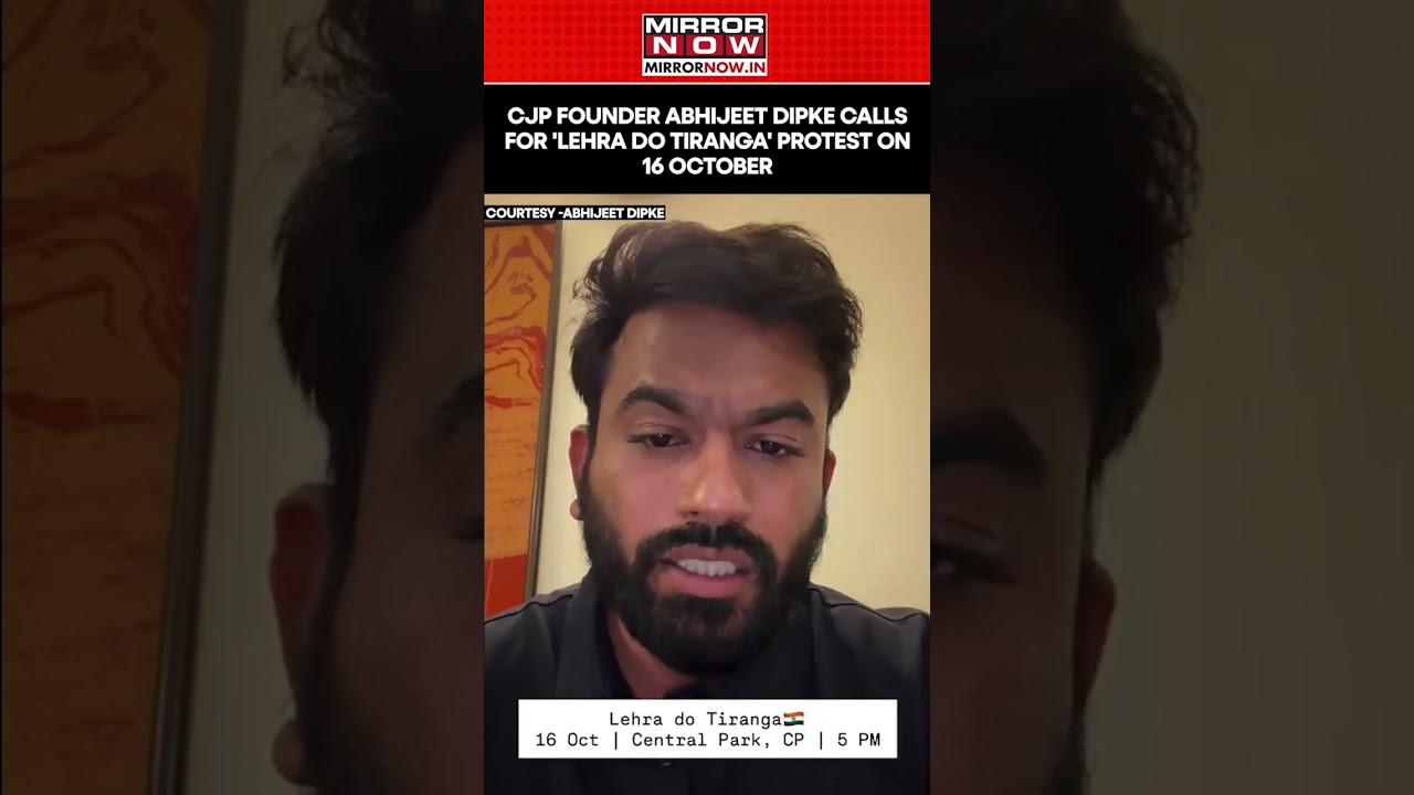 CJP Founder Abhijeet Dipke Calls For 'Lehra Do Tiranga' Protest On 16 October As Protest Escalates