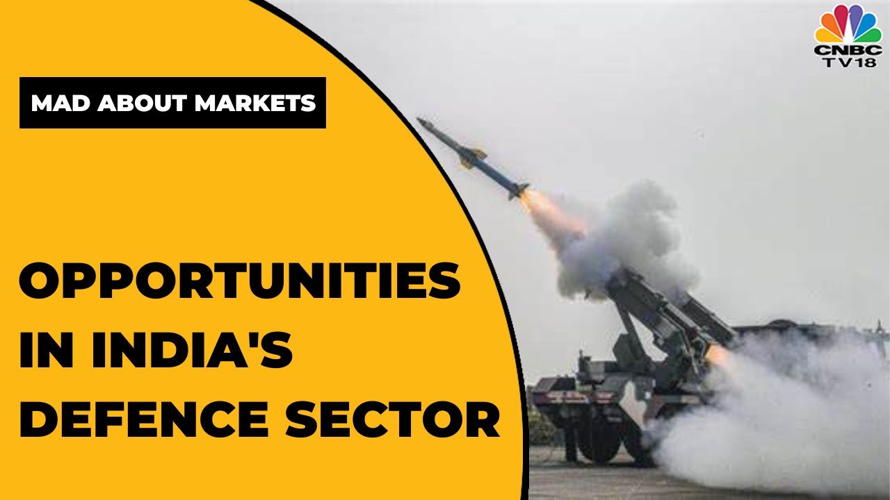 Yays & Mehs Of The Large Opportunities In India's Defence Sector | Mad About Markets | CNBC-TV18