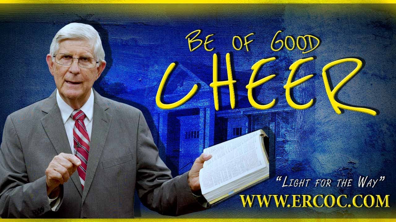Be of Good Cheer | International Gospel Hour