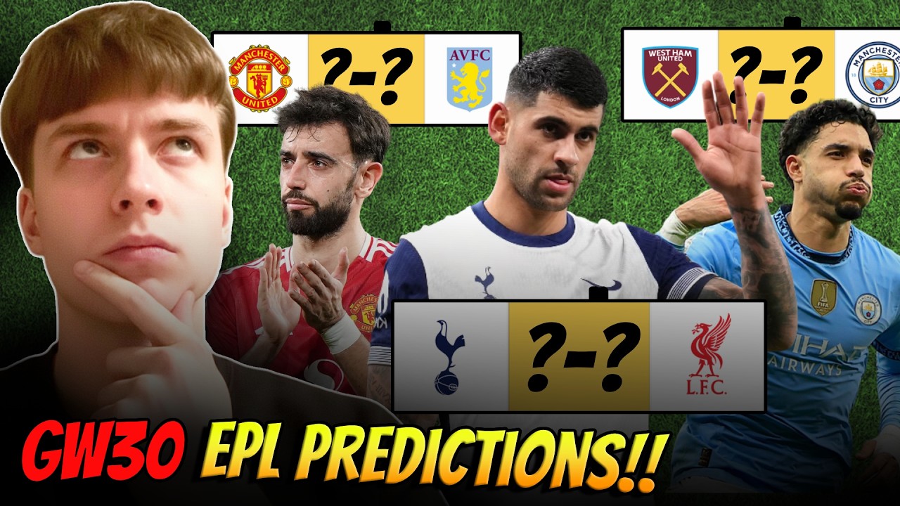 Premier League Predictions Gameweek 30!