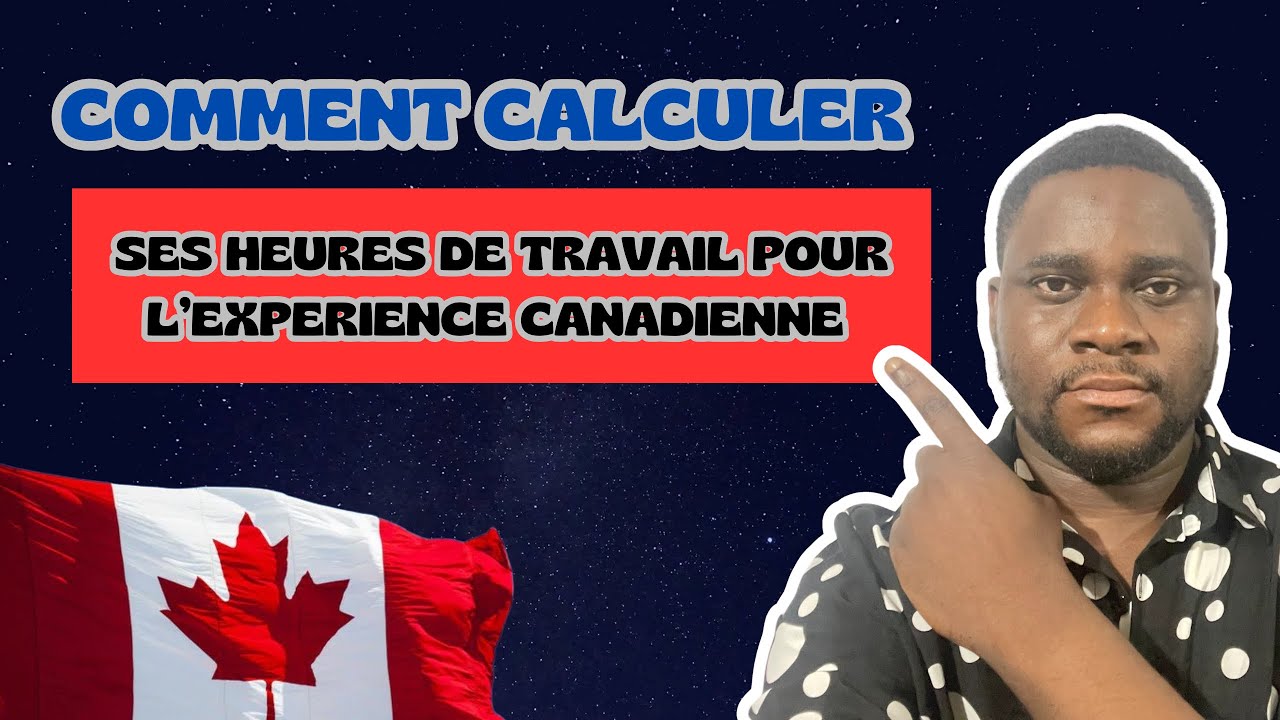 Comprendre comment IRCC calcule les horaires pour l&rsquo;exp&eacute;rience canadienne. 