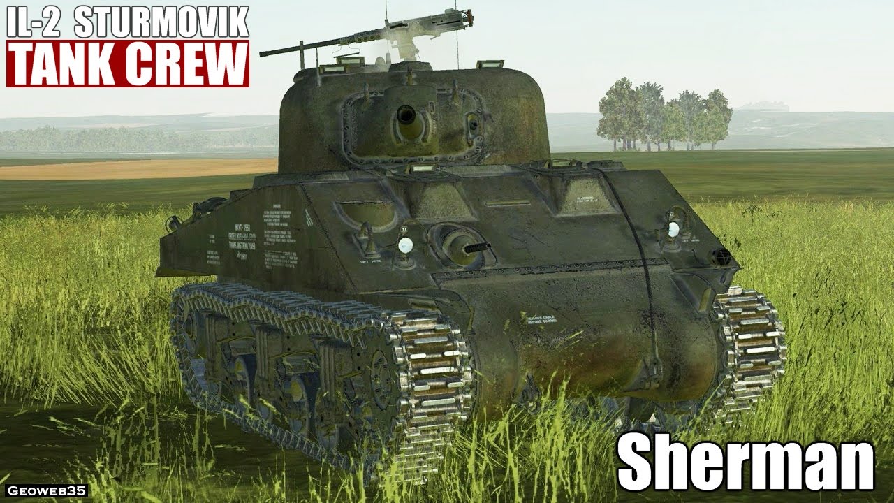 IL-2 SturmoviK Tank Crew Inside the M4A2 Sherman Tank
