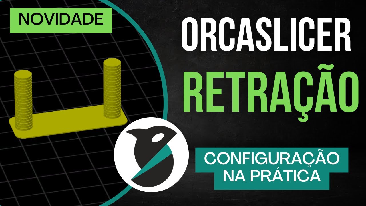 05 - RETRAÇÃO na impressão 3D com Orca Slicer